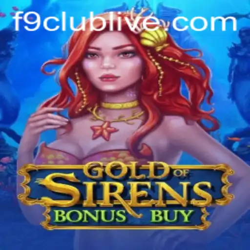 Explore GoldofSirensBonusBuy: The Ultimate Gaming Adventure at F9 Club